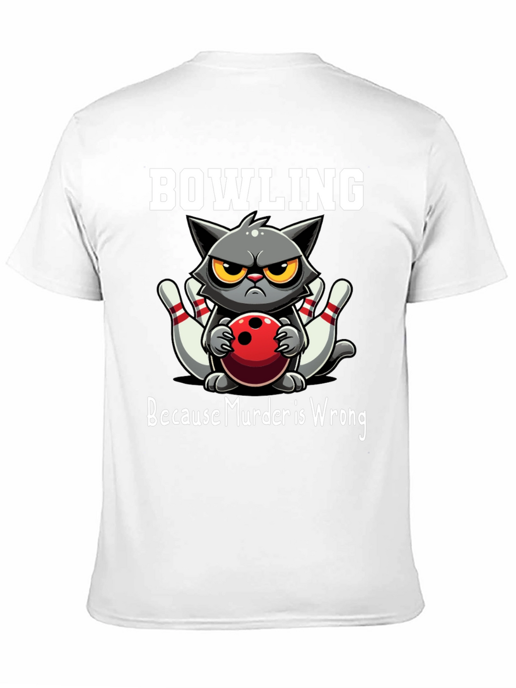 Bowling Cat T-Shirt - Because Murder is Wrong
