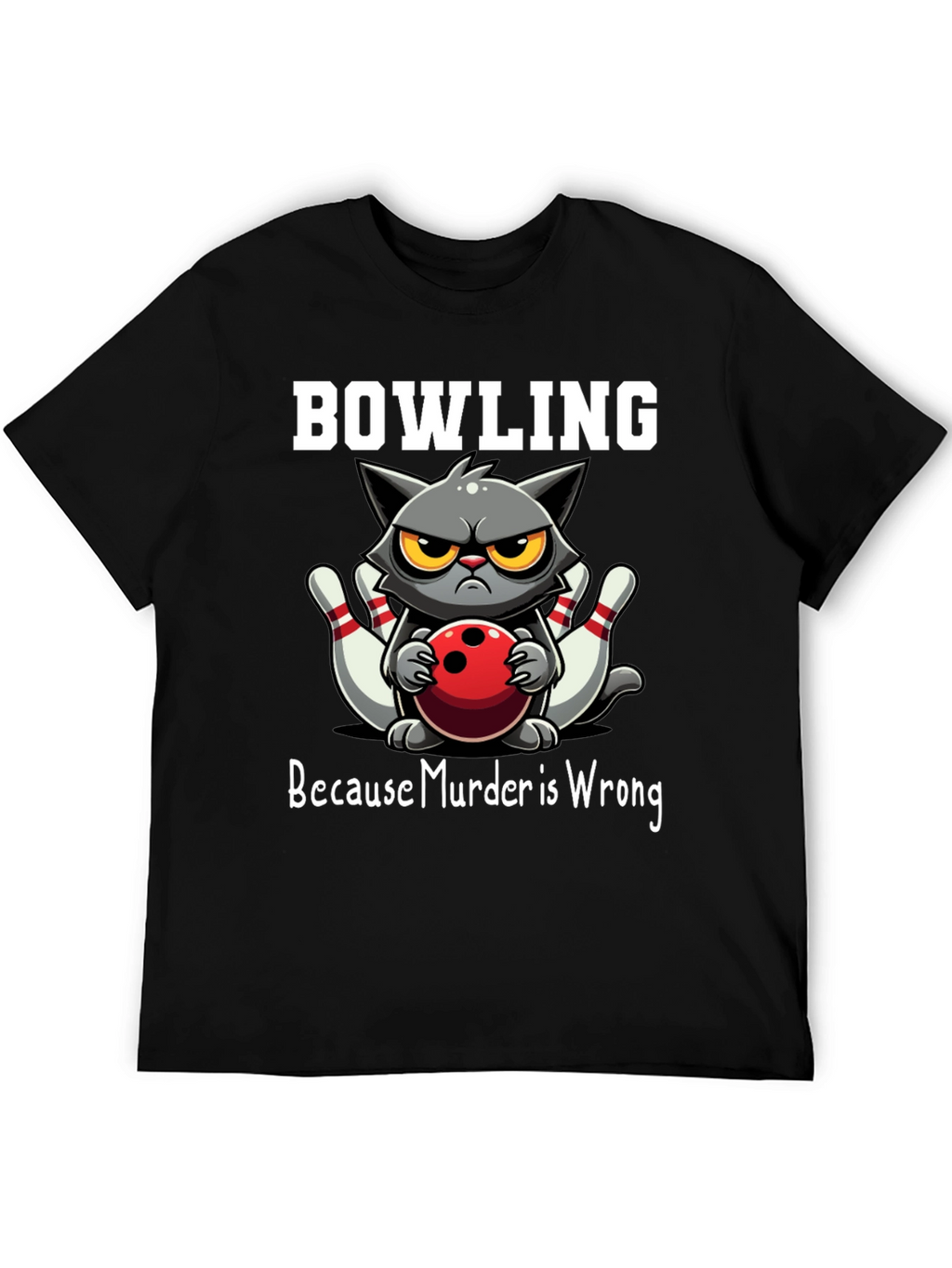 Bowling Cat T-Shirt - Because Murder is Wrong