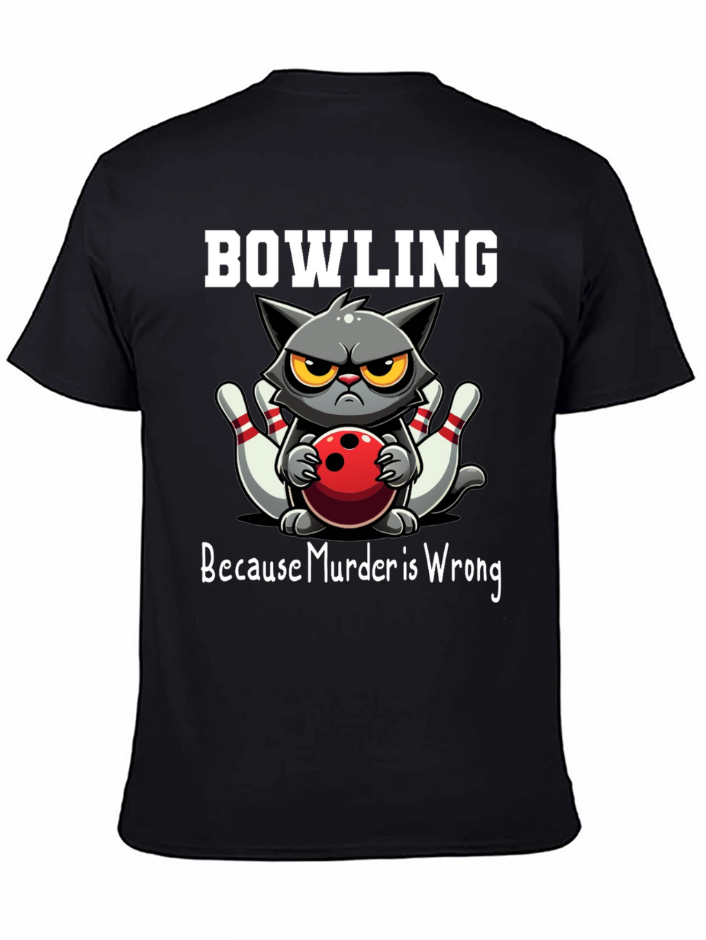 Bowling Cat T-Shirt - Because Murder is Wrong