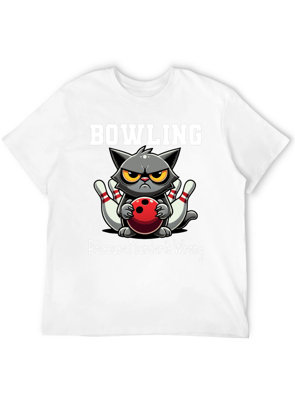 Bowling Cat T-Shirt - Because Murder is Wrong