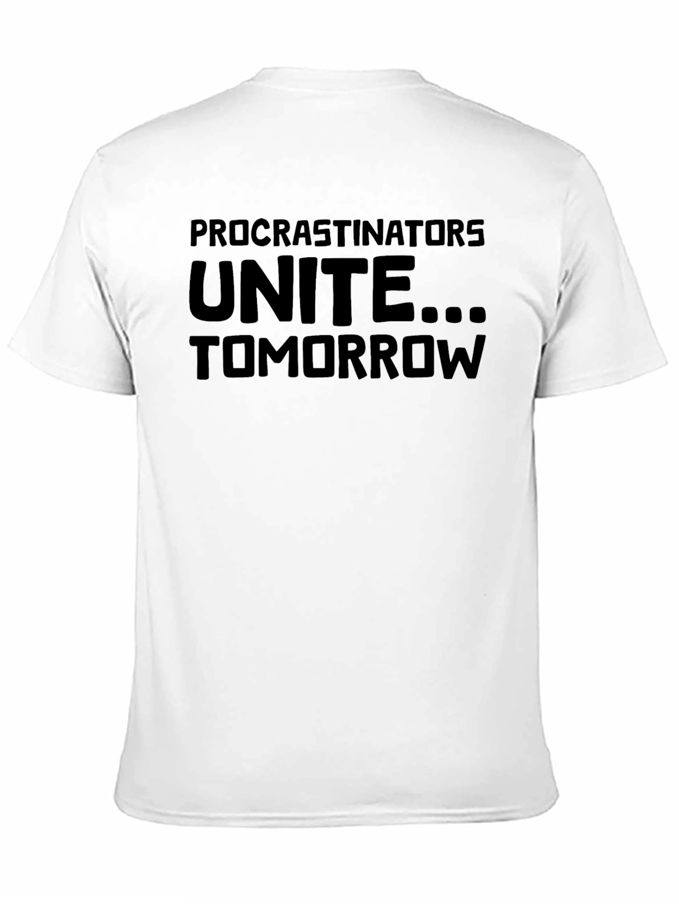 Procrastinators Unite... Tomorrow Graphic T-Shirt