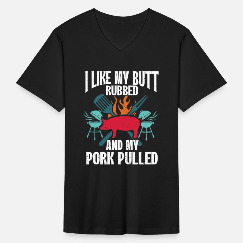 BBQ I Like My Butt Rubbed And My Pork Pulled Grill