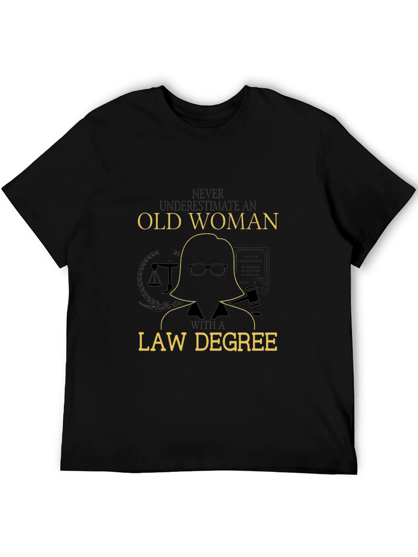 Never Underestimate an Old Woman Law Degree T-Shirt