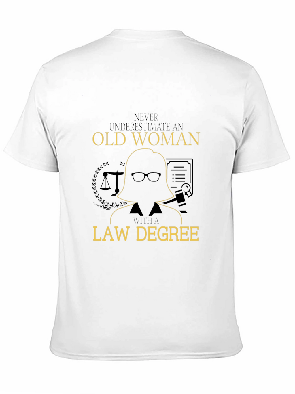 Never Underestimate an Old Woman Law Degree T-Shirt