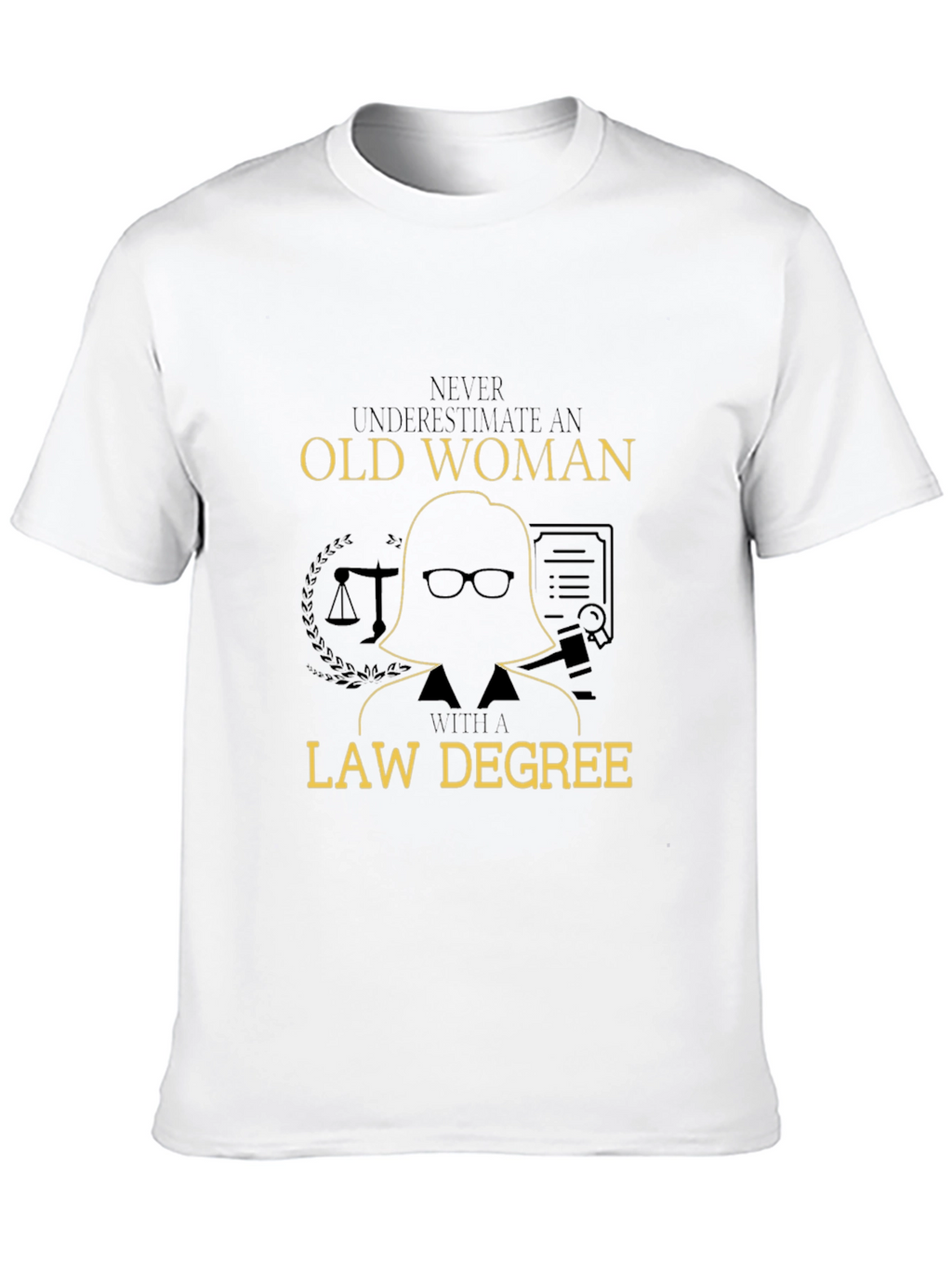 Never Underestimate an Old Woman Law Degree T-Shirt