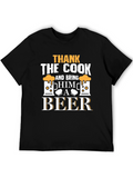 Thank the Cook & Bring Him a Beer T-Shirt