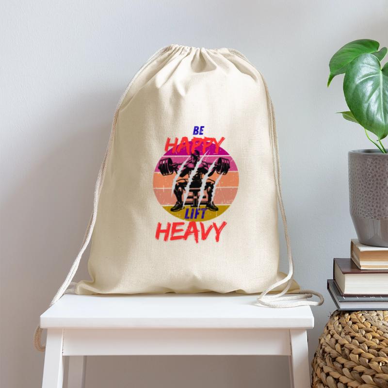 be happy lift heavy