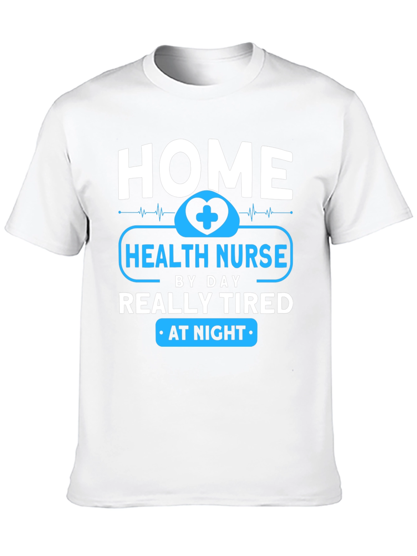 Home Health Nurse - Tired at Night T-Shirt