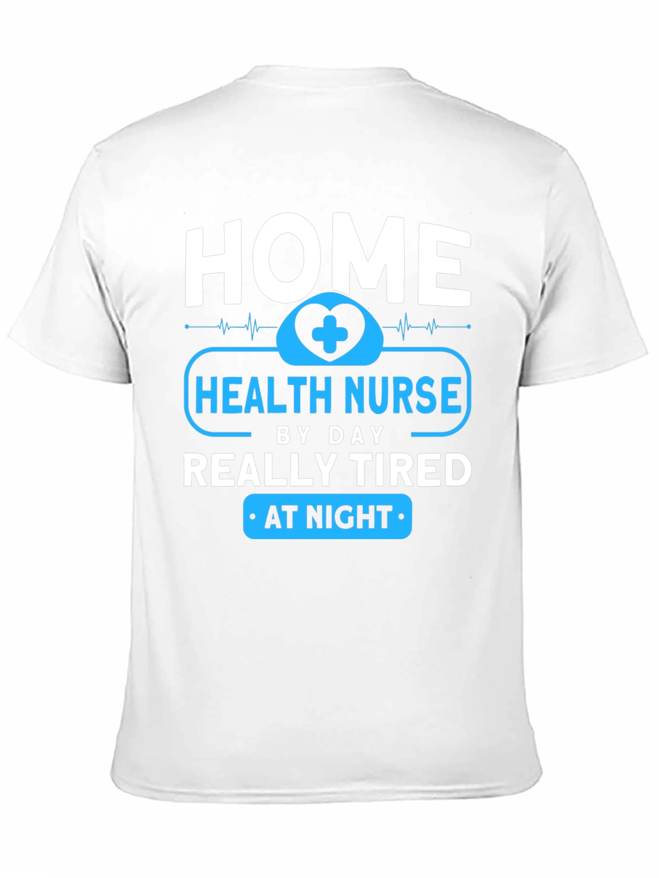 Home Health Nurse - Tired at Night T-Shirt