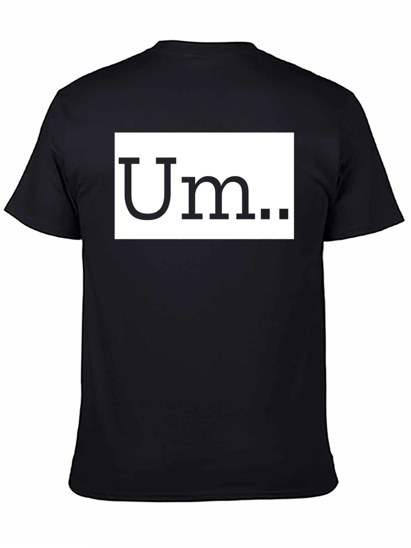 Um T-Shirt - Soft Cotton Funny Tee