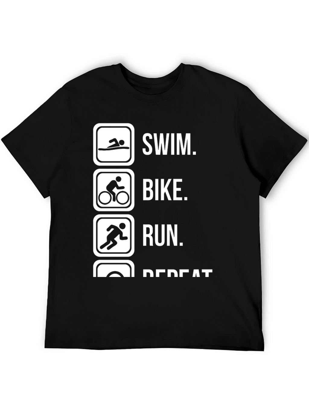 Triathlon Training T-Shirt: Swim Bike Run Repeat