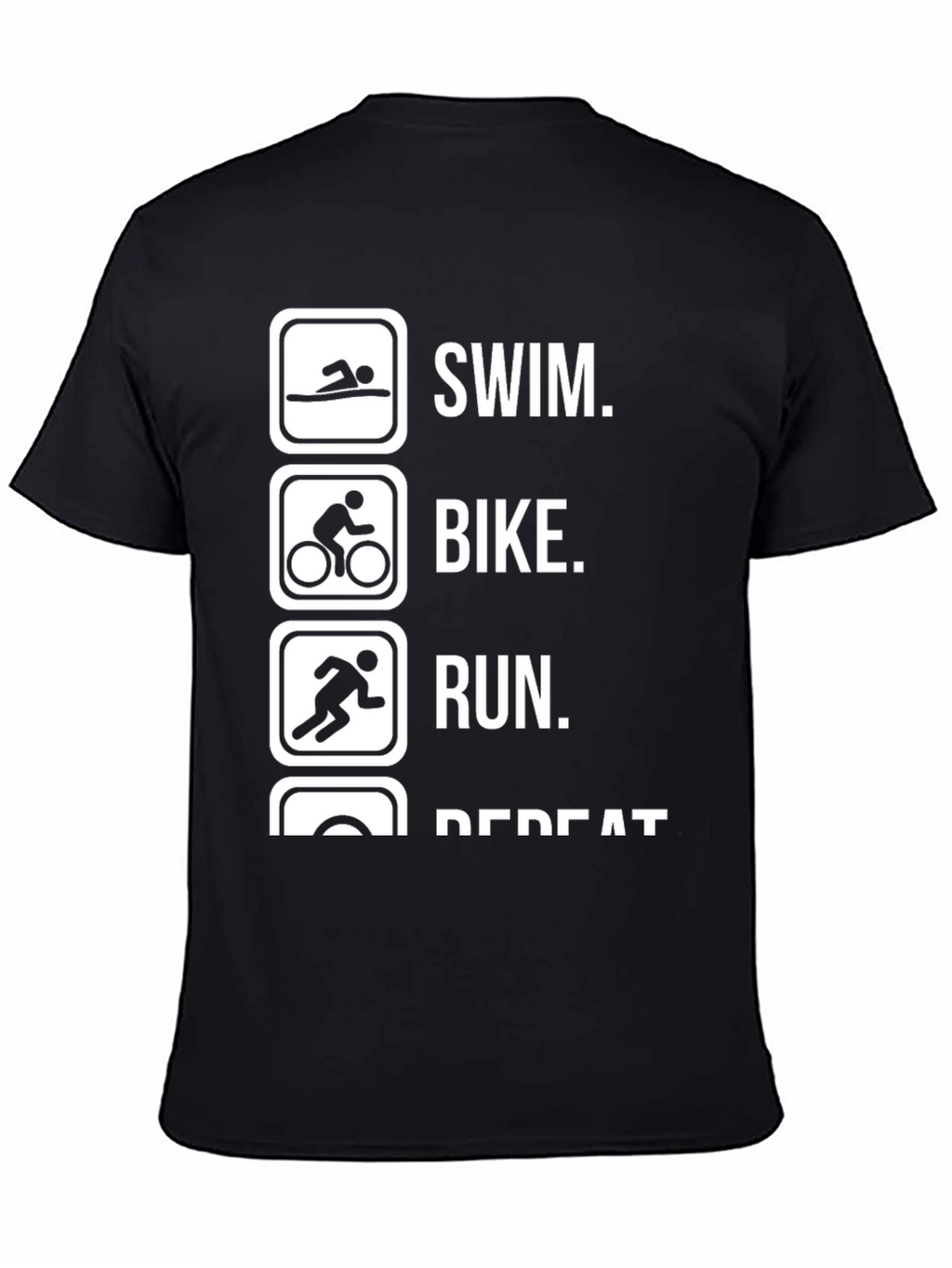 Triathlon Training T-Shirt: Swim Bike Run Repeat