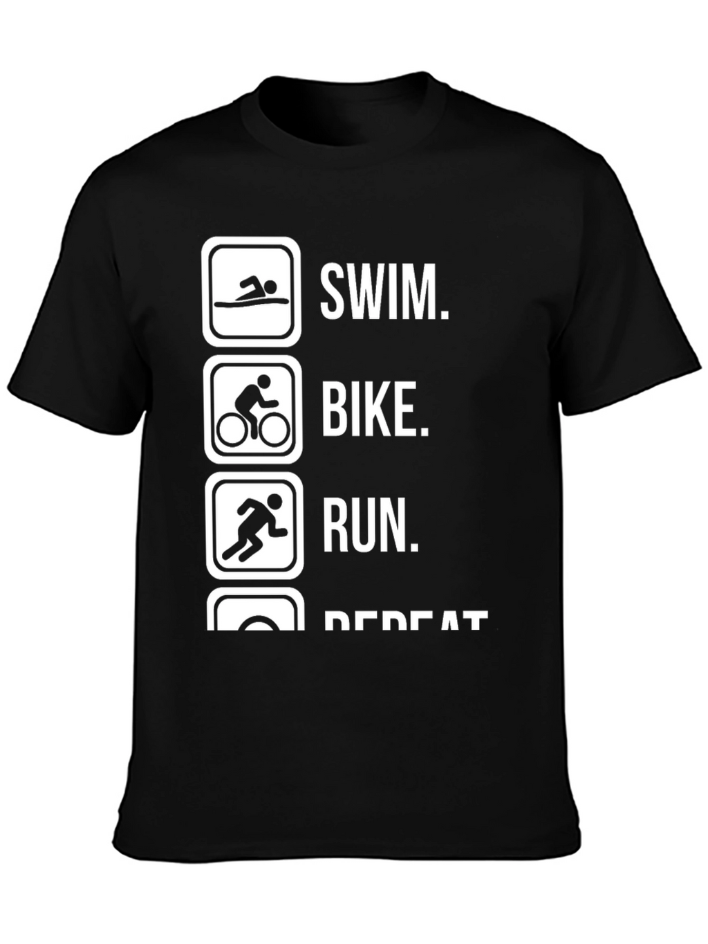 Triathlon Training T-Shirt: Swim Bike Run Repeat