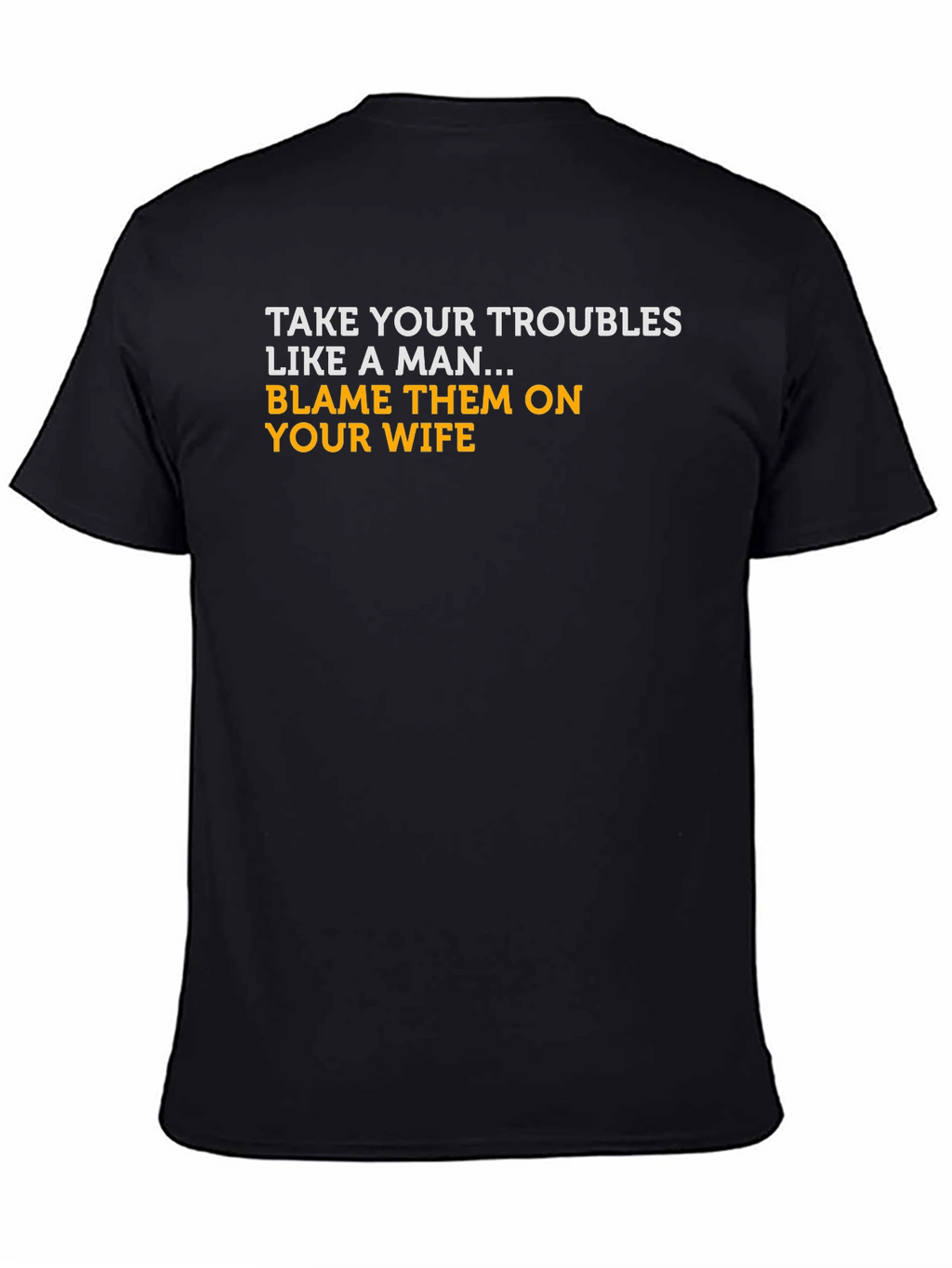 Mens Black T-Shirt: Blame Your Wife