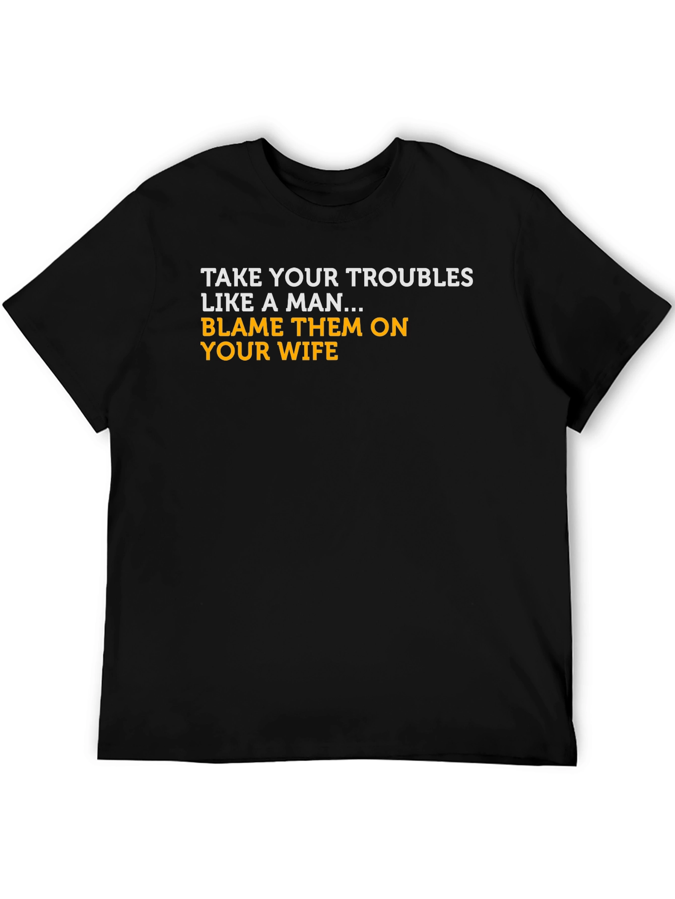 Mens Black T-Shirt: Blame Your Wife