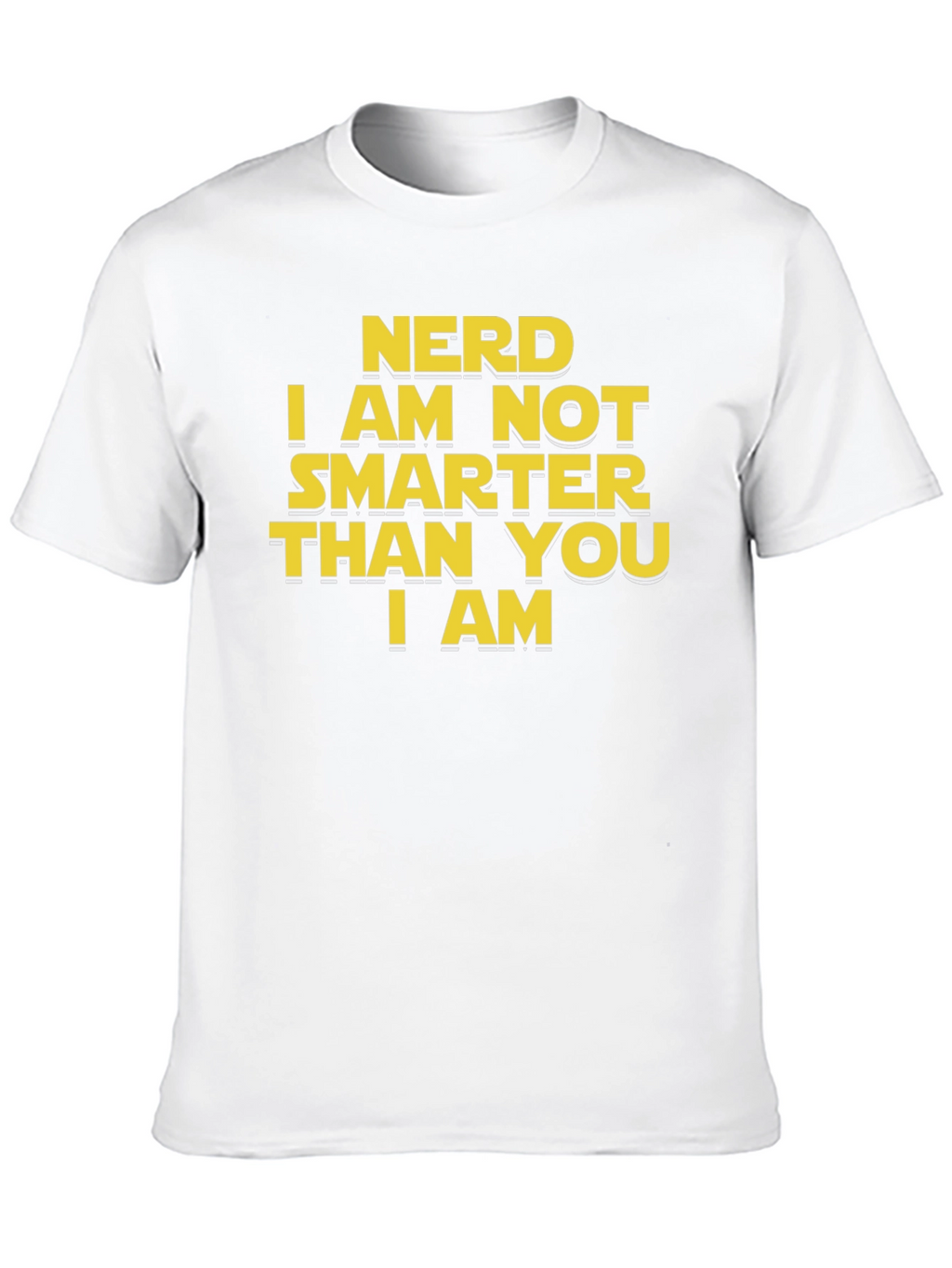 Nerd I am Not Smarter Than You T-Shirt
