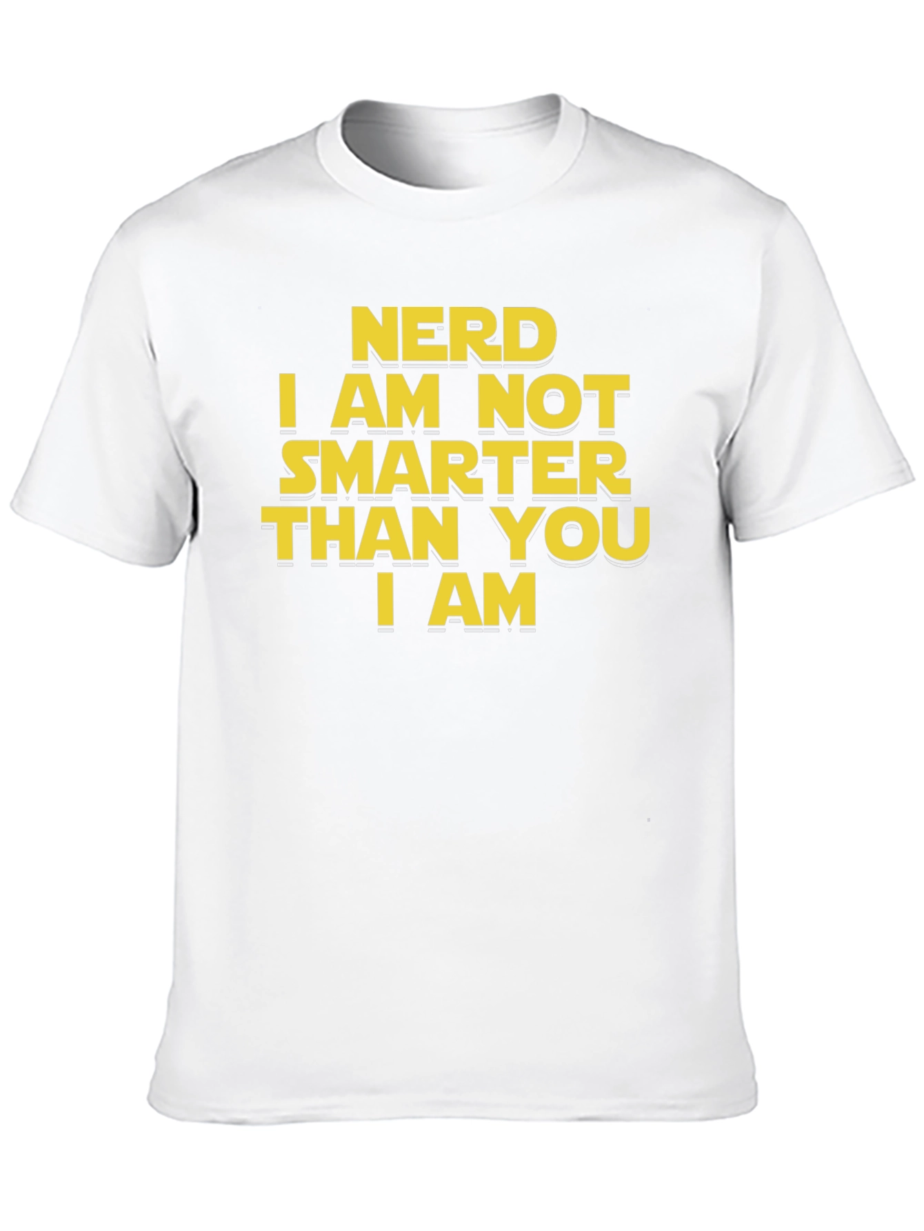 Nerd I am Not Smarter Than You T-Shirt