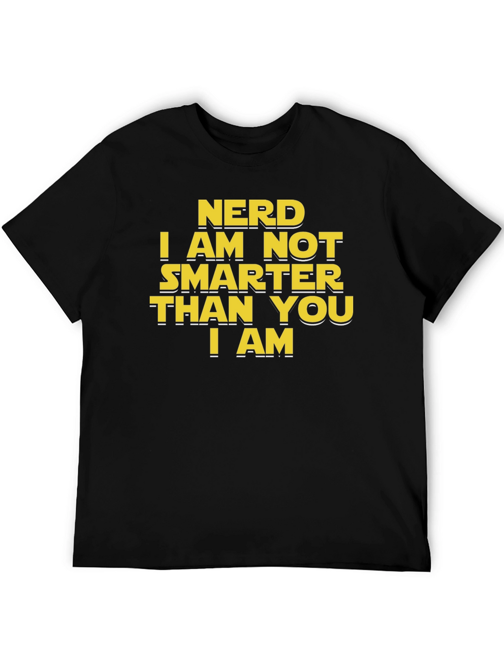 Nerd I am Not Smarter Than You T-Shirt