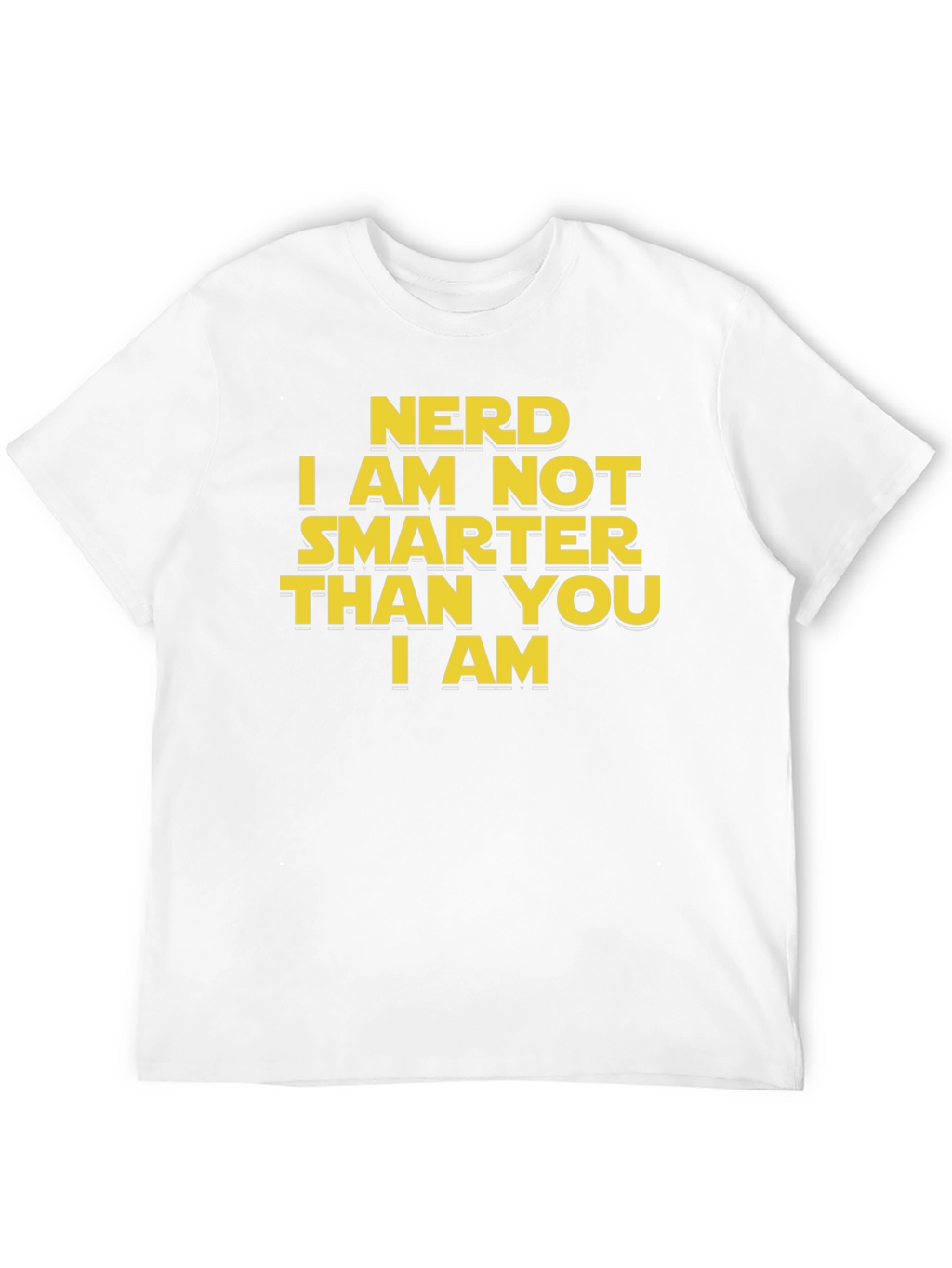 Nerd I am Not Smarter Than You T-Shirt
