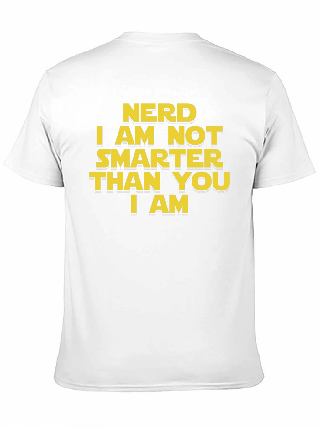 Nerd I am Not Smarter Than You T-Shirt
