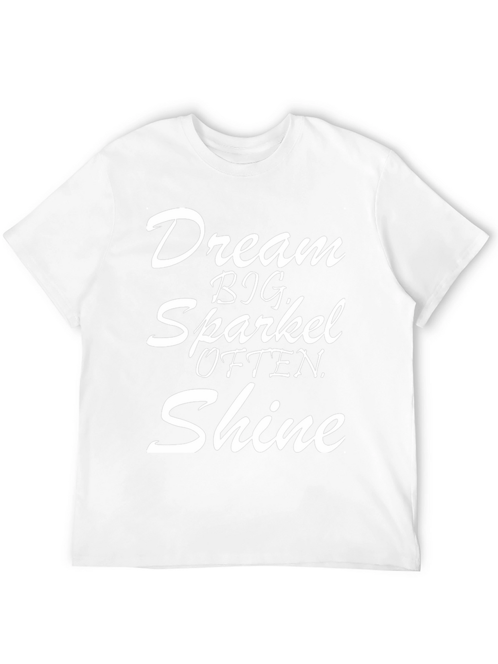 Dream Big Sparkle Shine T-Shirt