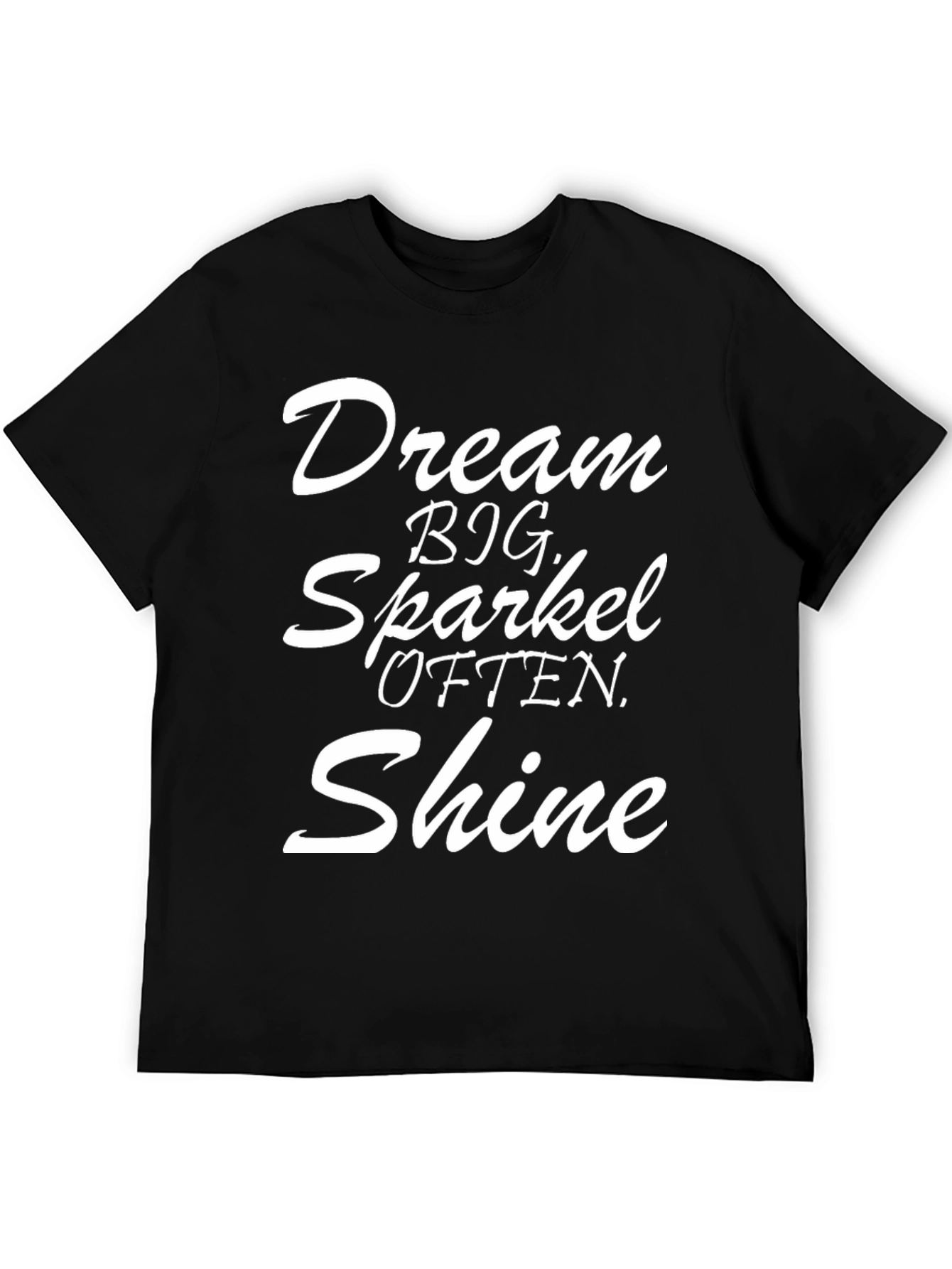Dream Big Sparkle Shine T-Shirt