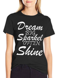 Dream Big Sparkle Shine T-Shirt
