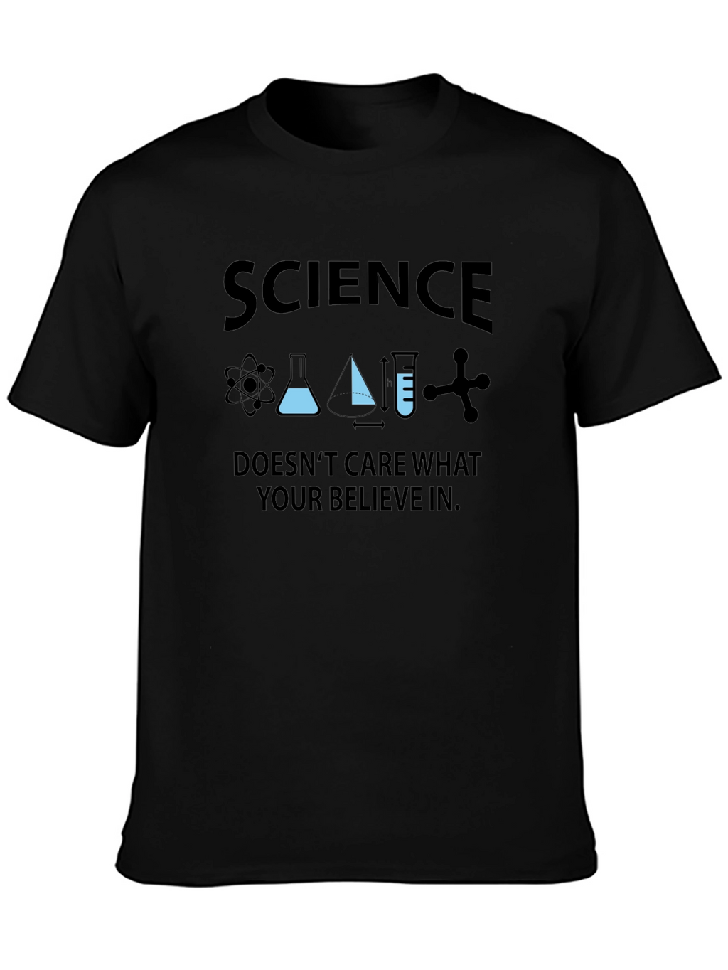 Science Doesnt Care What You Believe T-Shirt