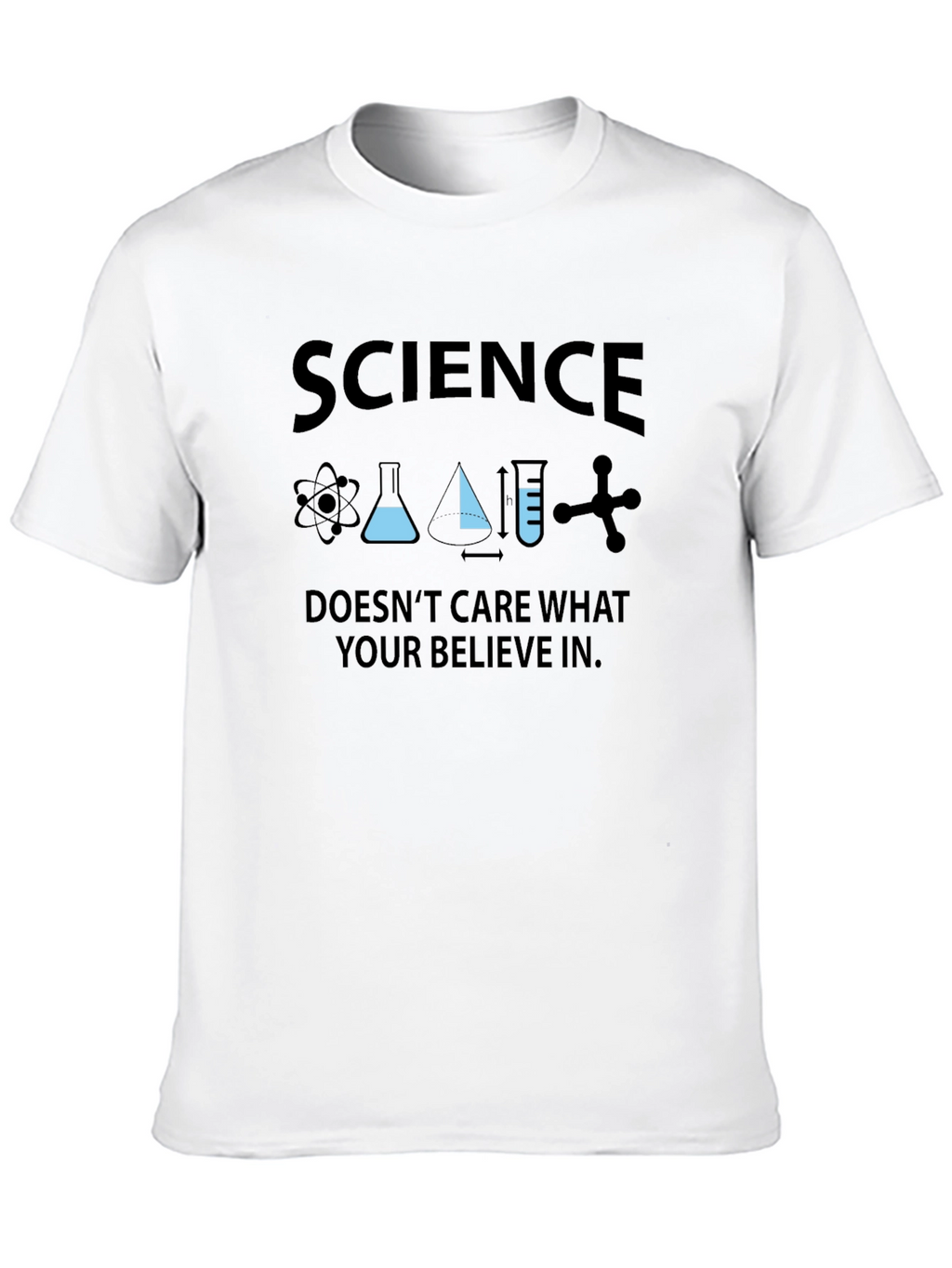 Science Doesnt Care What You Believe T-Shirt