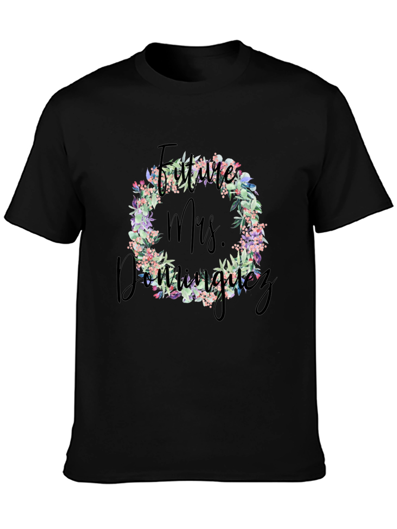 Future Mrs. Dominguez Floral Wreath T-Shirt