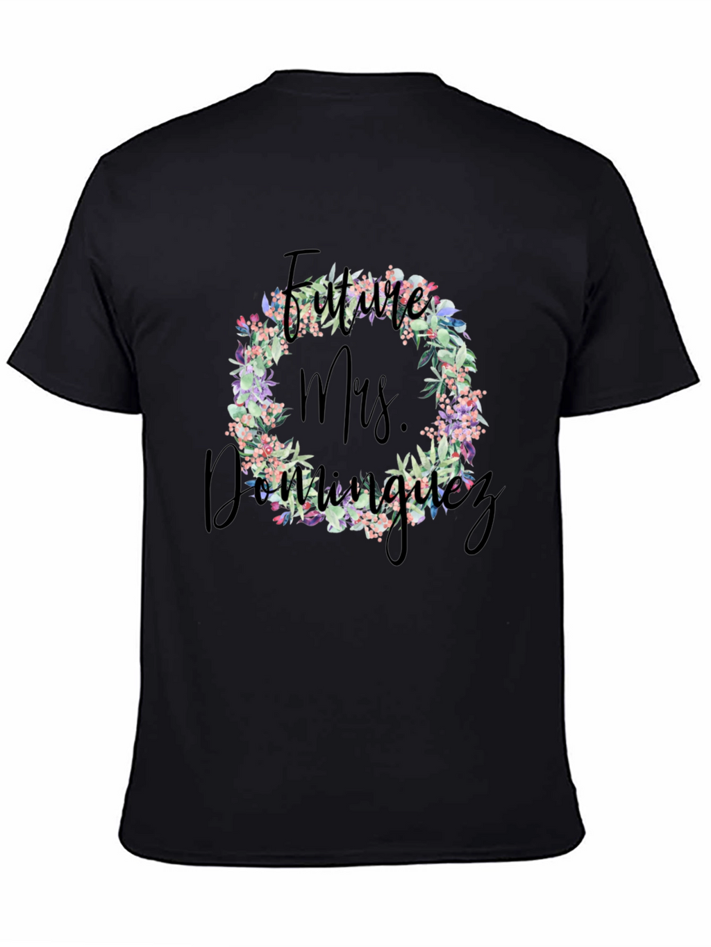 Future Mrs. Dominguez Floral Wreath T-Shirt