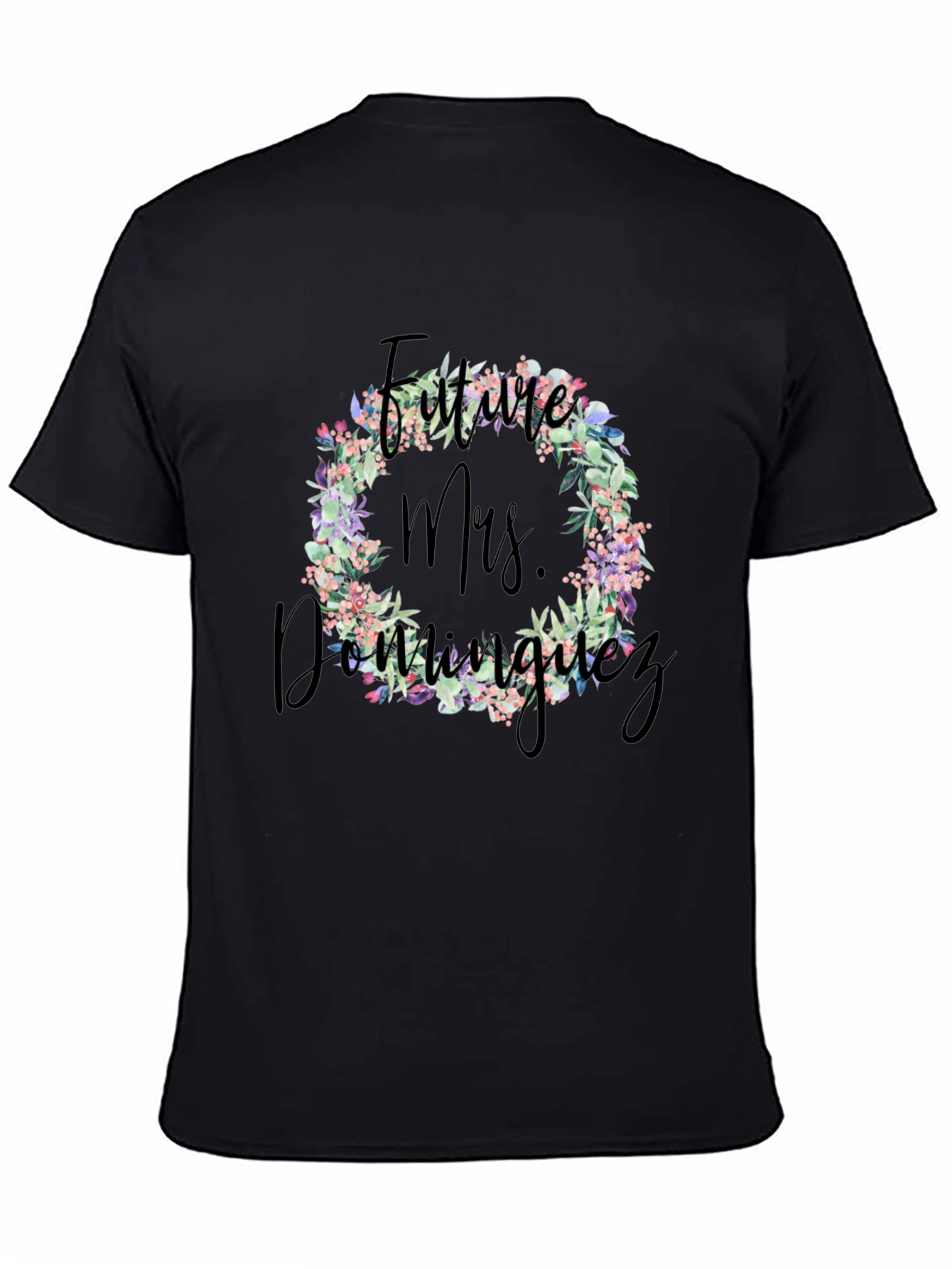 Future Mrs. Dominguez Floral Wreath T-Shirt