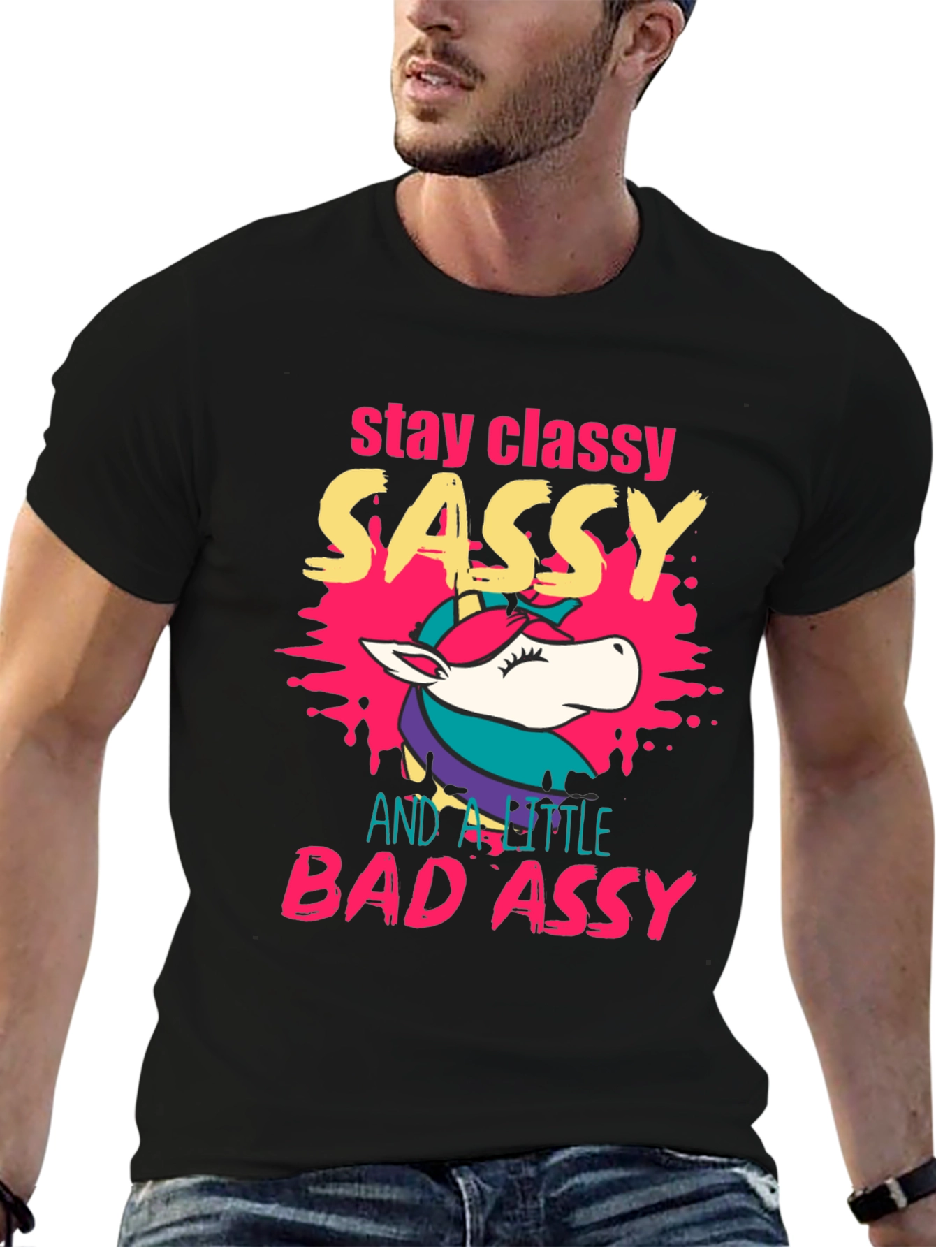 Stay Classy Sassy Bad Assy Unicorn Graphic T-Shirt