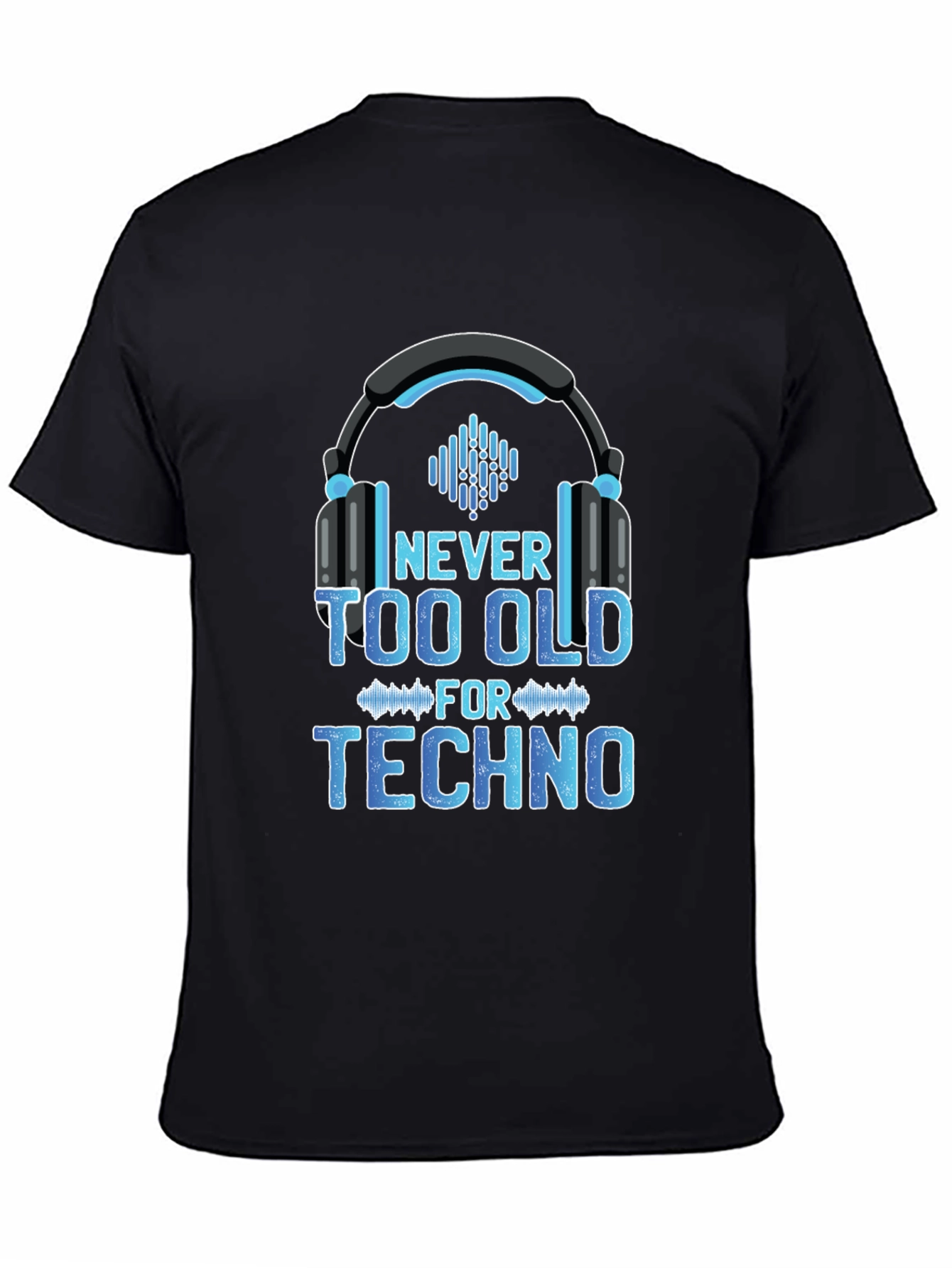 Never Too Old for Techno T-Shirt