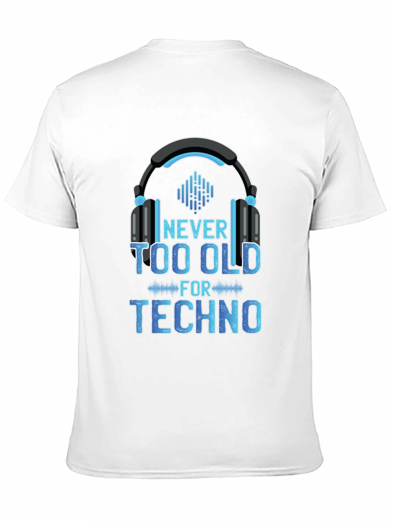 Never Too Old for Techno T-Shirt