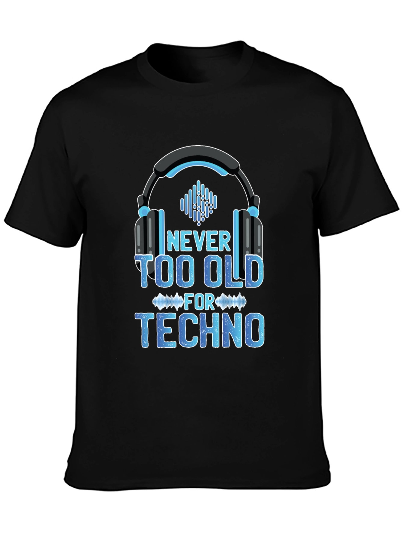 Never Too Old for Techno T-Shirt