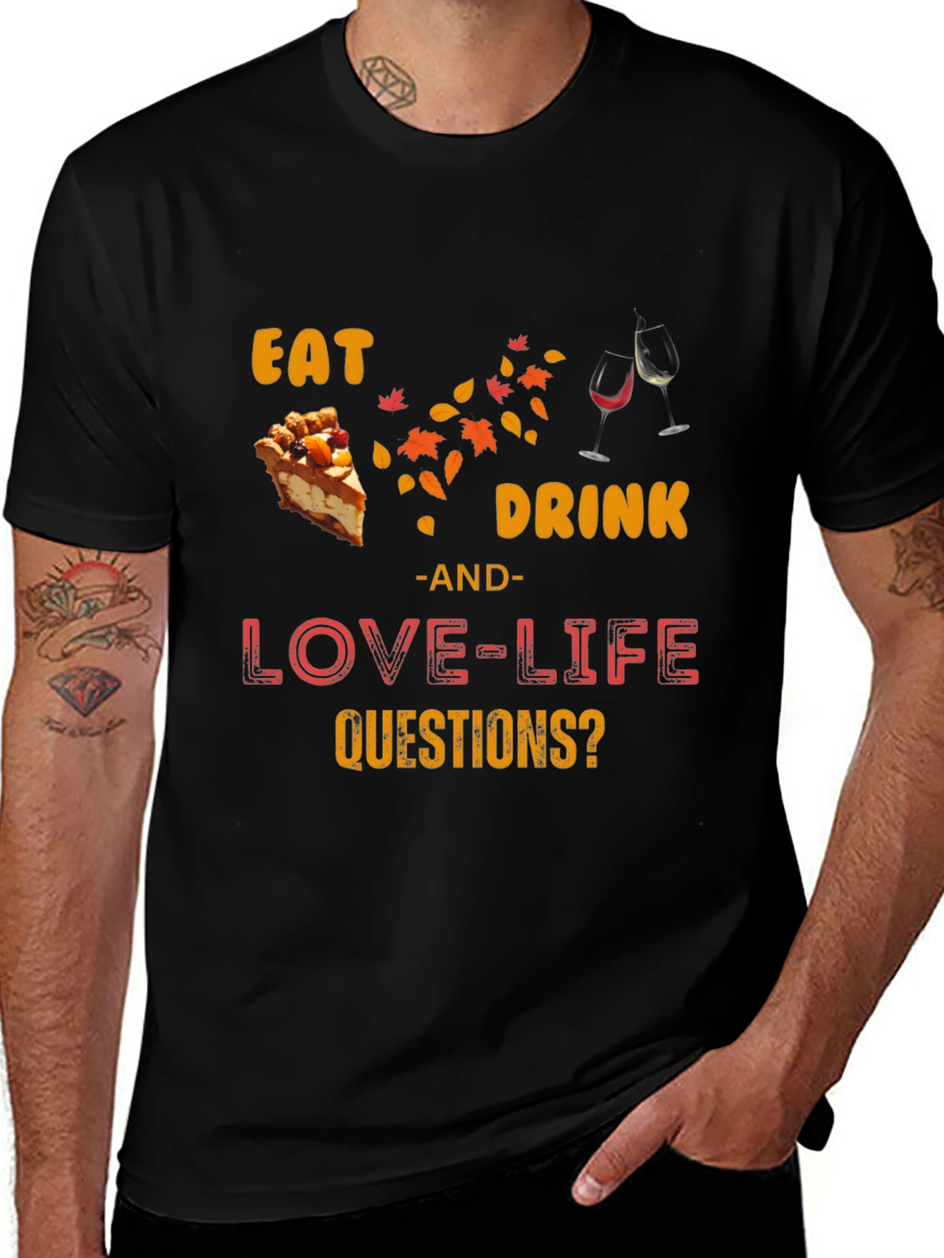 Eat Drink Love Life Questions? T-Shirt