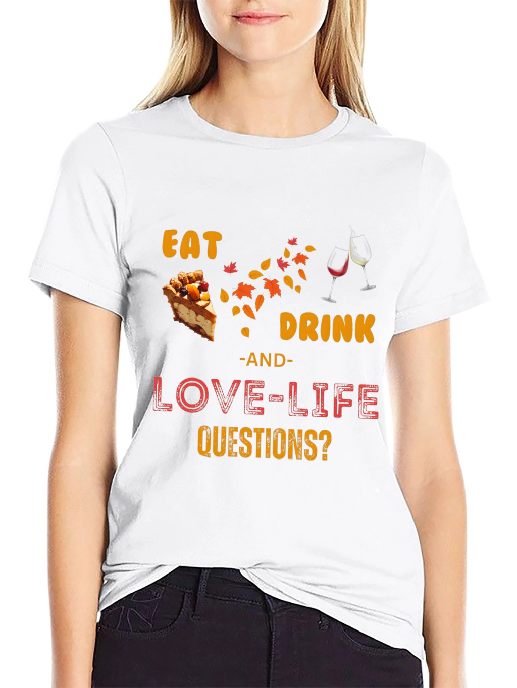 Eat Drink Love Life Questions? T-Shirt