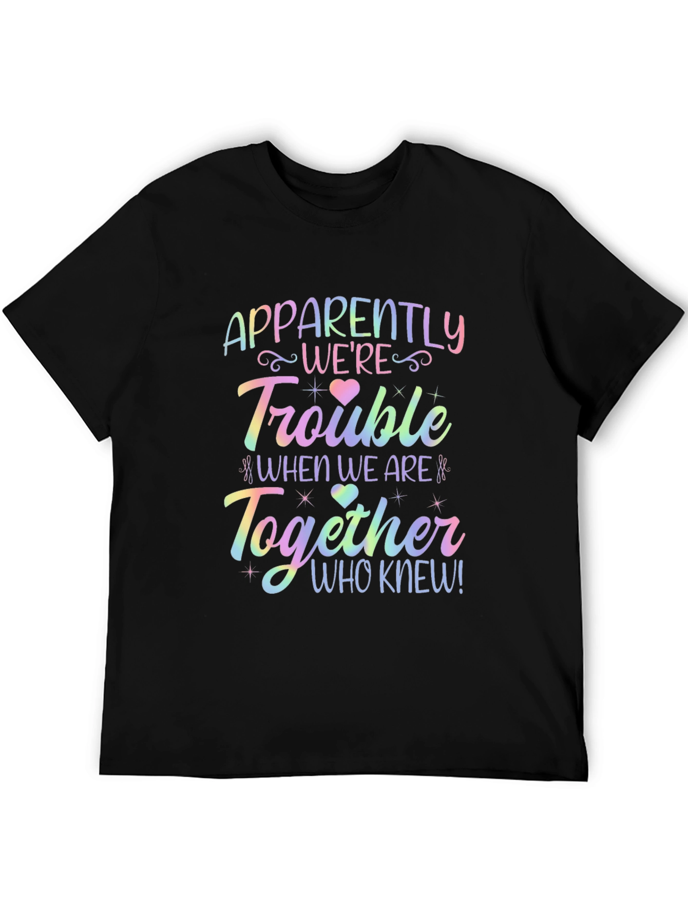 Apparently Were Trouble Together T-Shirt