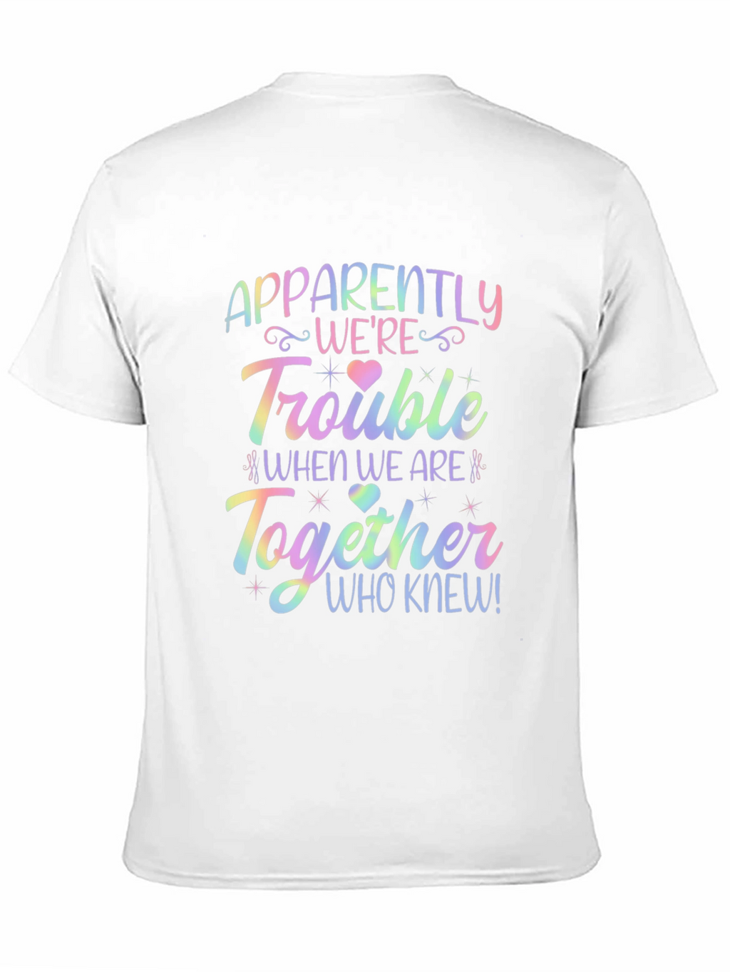 Apparently Were Trouble Together T-Shirt