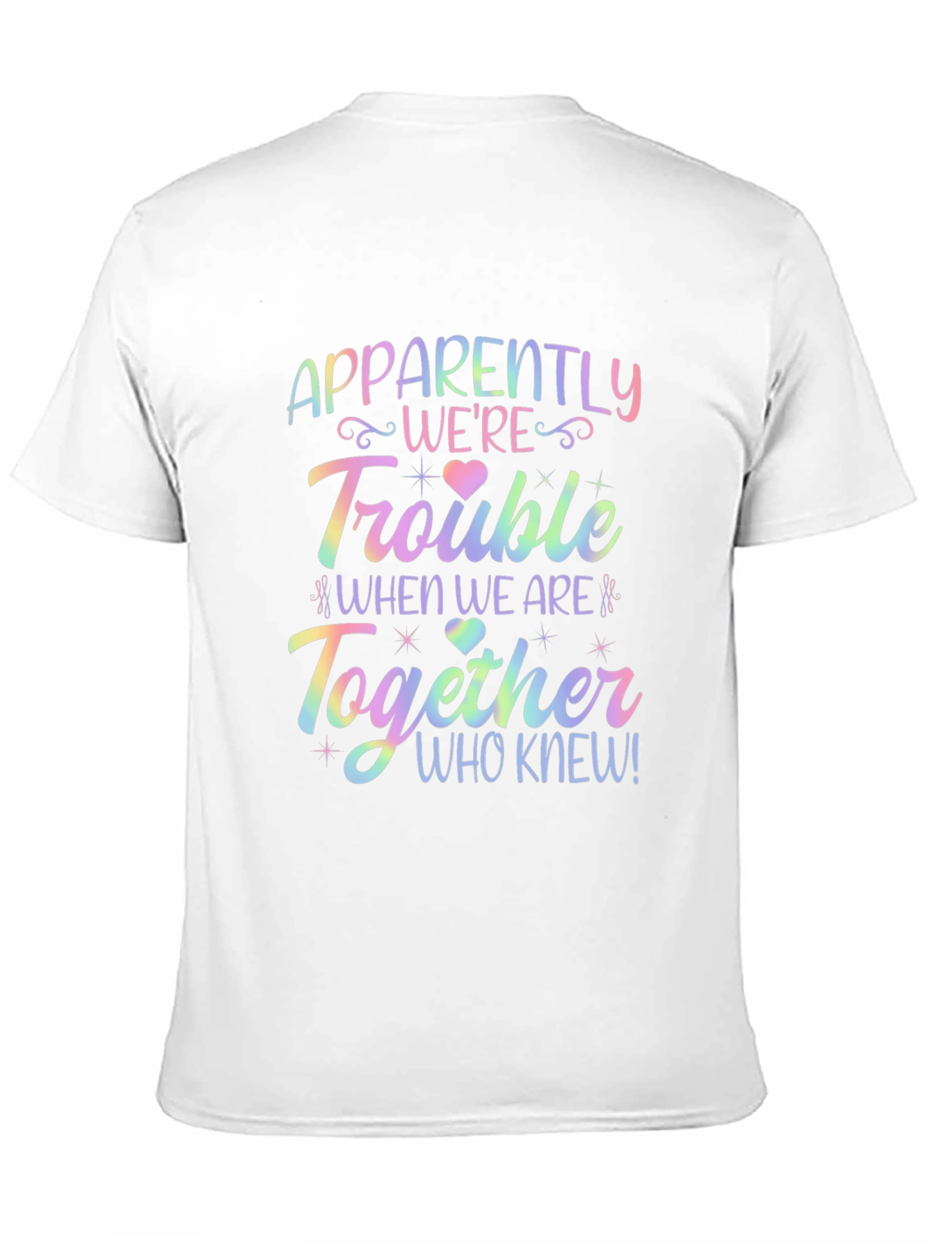 Apparently Were Trouble Together T-Shirt