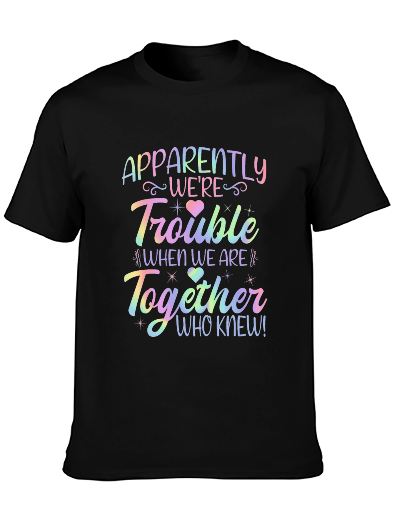 Apparently Were Trouble Together T-Shirt