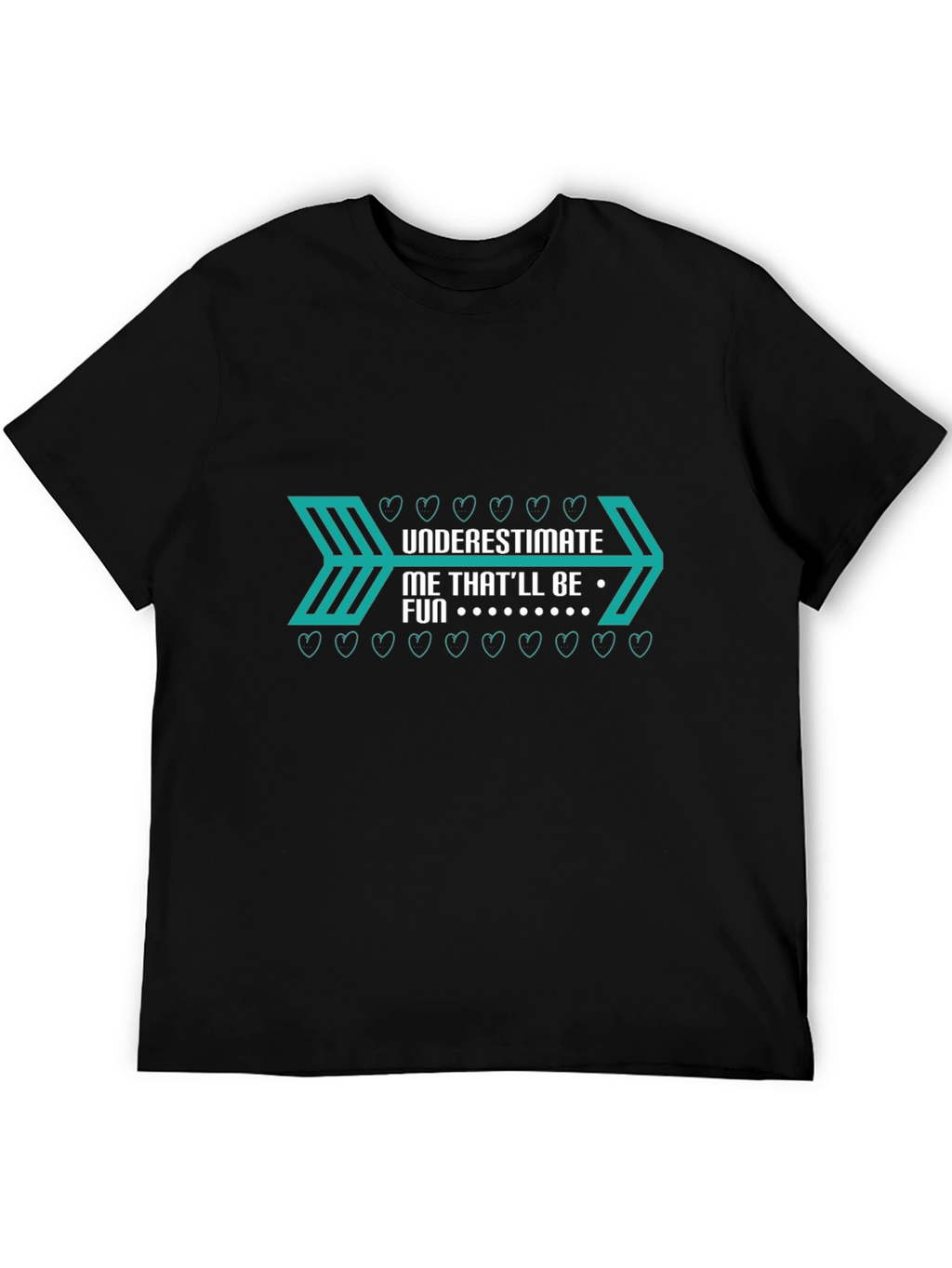 Underestimate Me Fun Black T-Shirt