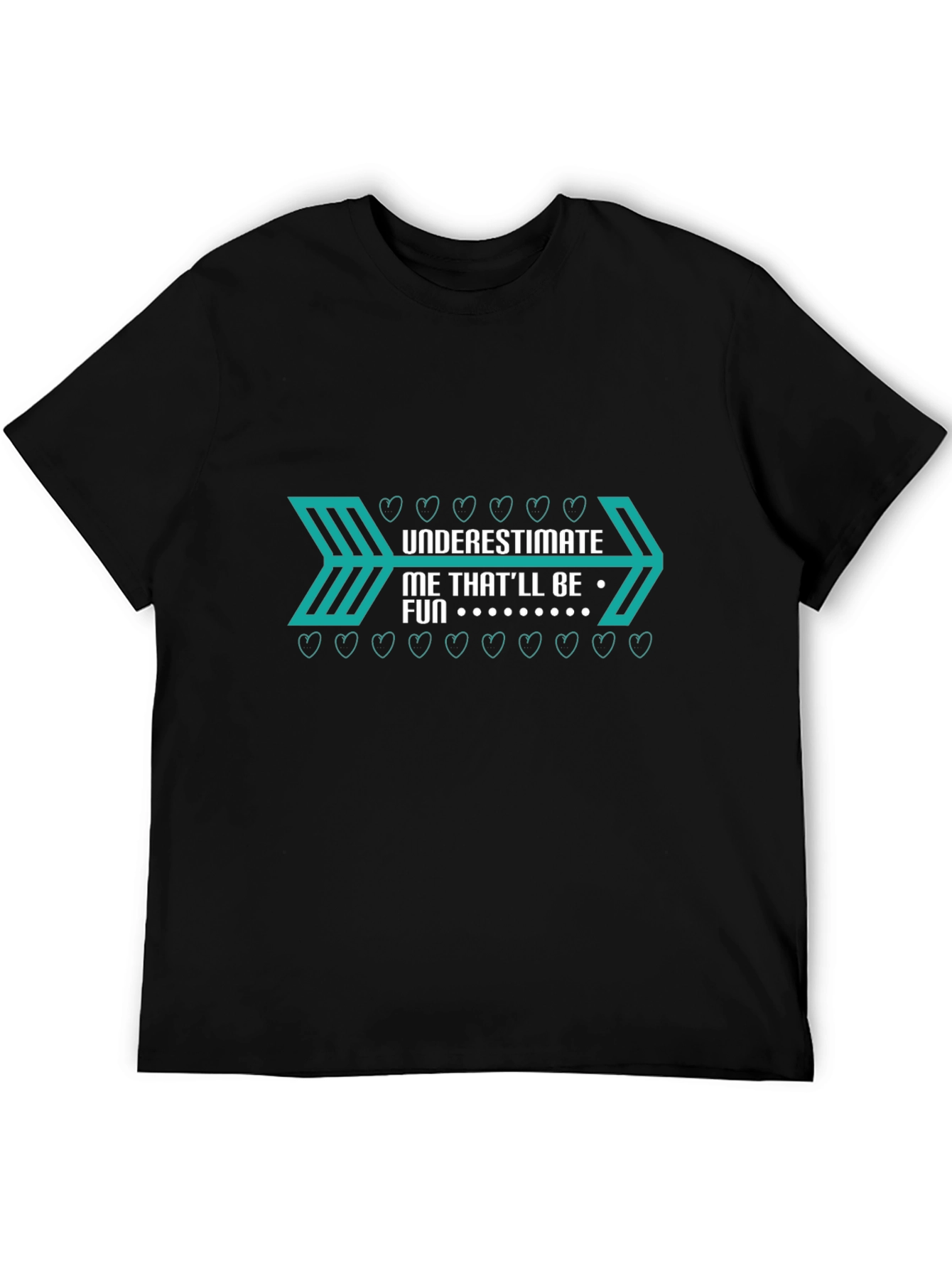 Underestimate Me Fun Black T-Shirt