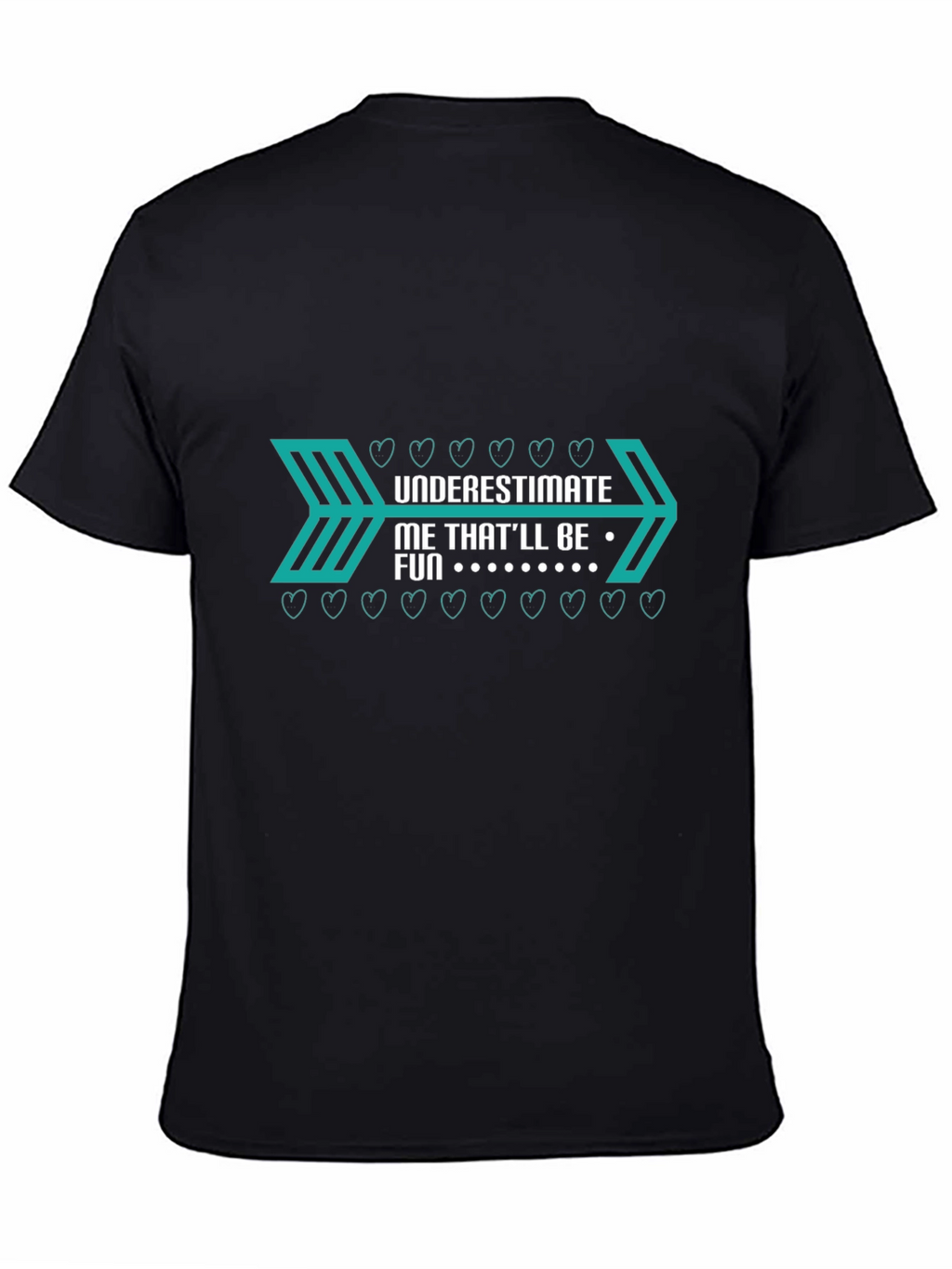 Underestimate Me Fun Black T-Shirt
