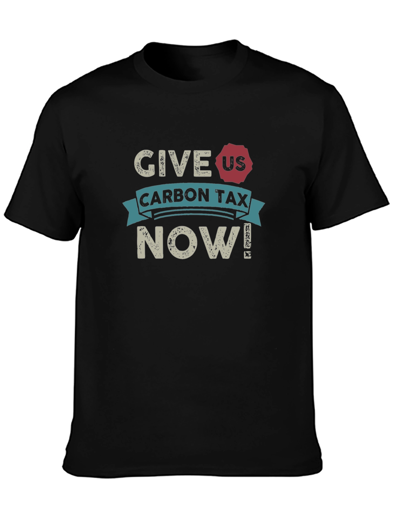 Give Us Carbon Tax Now! Black T-Shirt