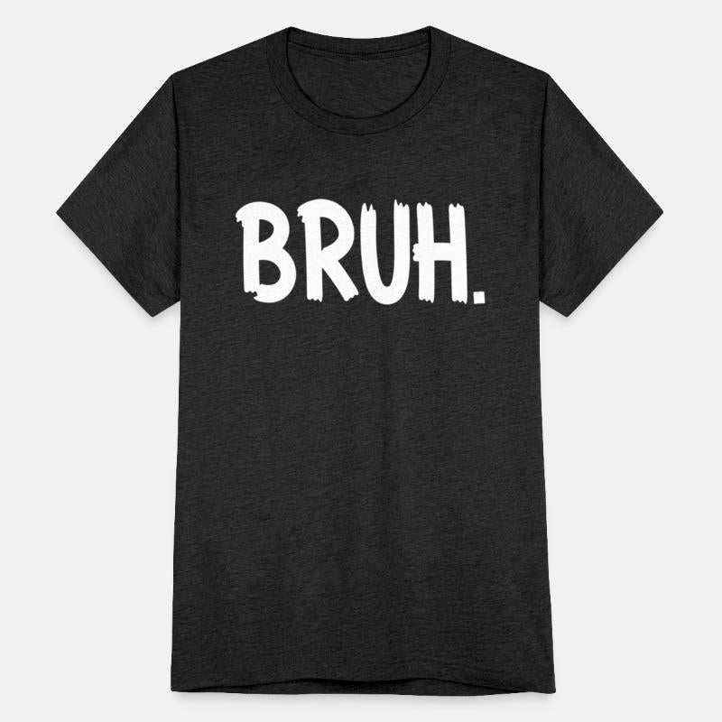 Bruh Funny Saying Meme Bro Mom Slang Boy Youth