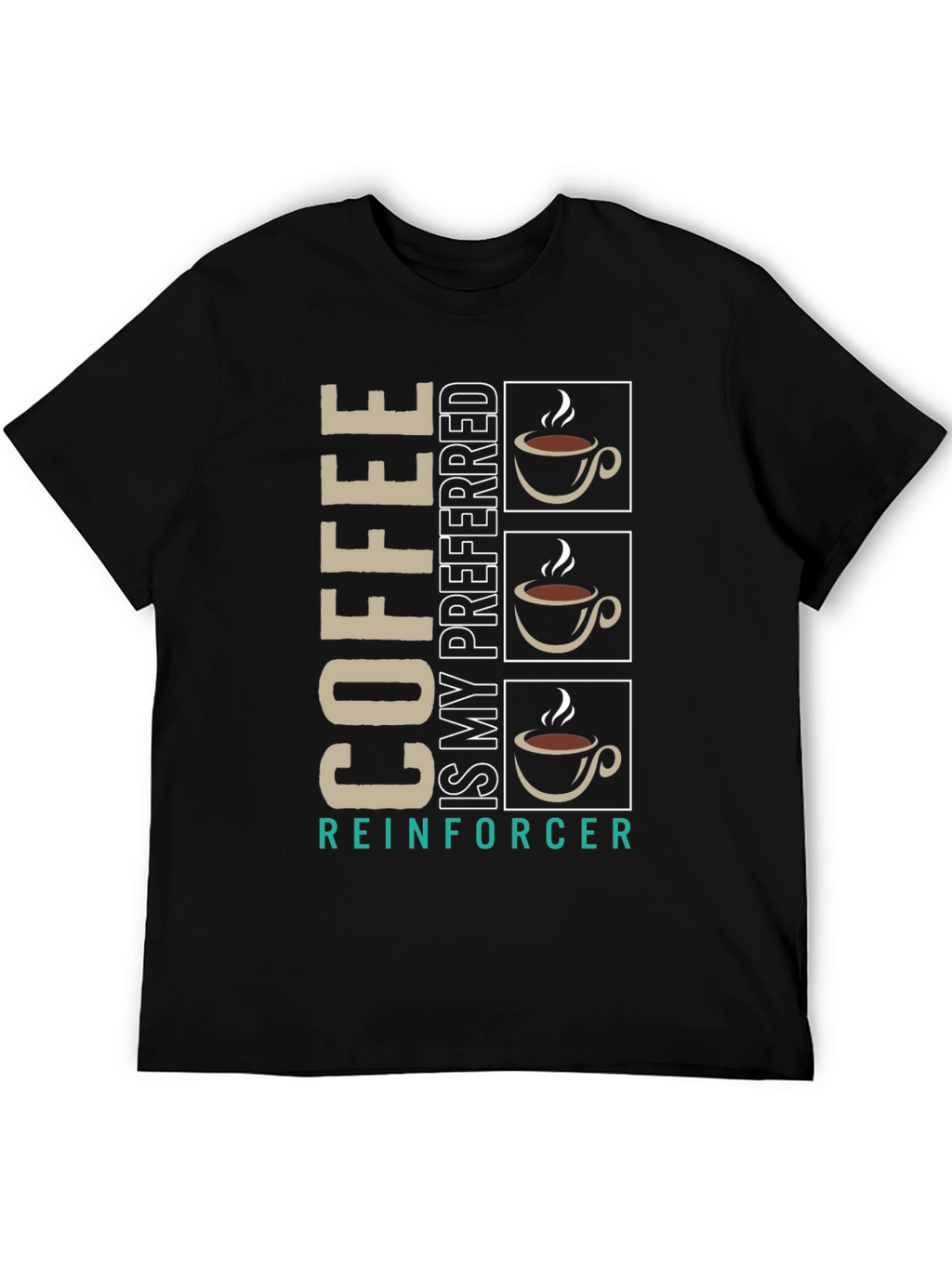 Coffee Is My Preferred Reinforcer Graphic Tee