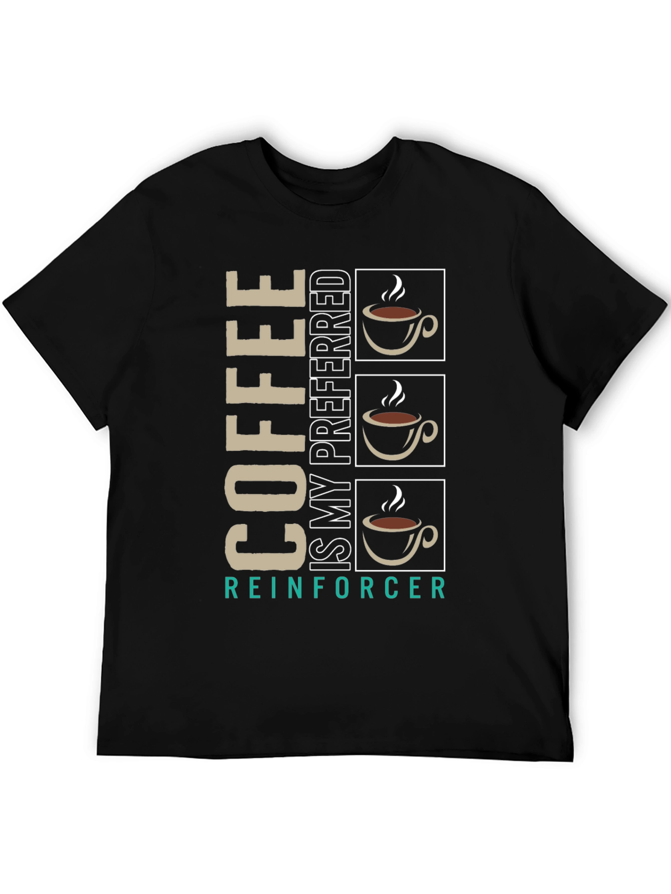 Coffee Is My Preferred Reinforcer Graphic Tee