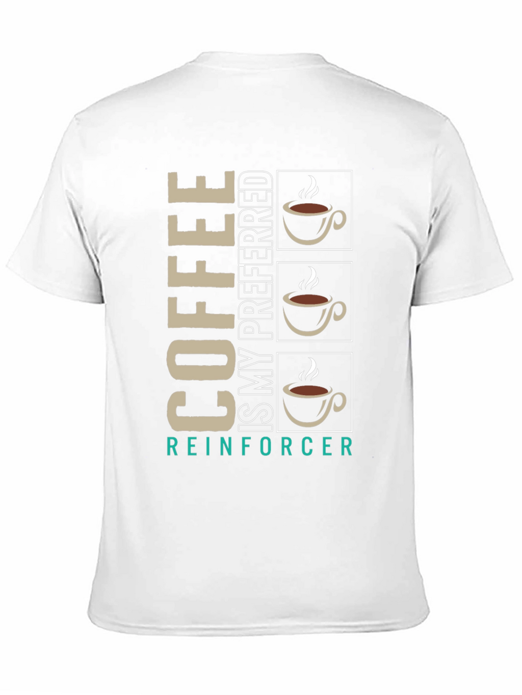 Coffee Is My Preferred Reinforcer Graphic Tee